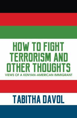 How to Fight Terrorism and Other Thoughts: View... 1942838824 Book Cover