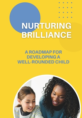 Nurturing Brilliance: A Roadmap for Developing ... B0CZP8GXT4 Book Cover