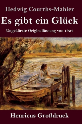Es gibt ein Glück (Großdruck): Ungekürzte Origi... [German] 3847854143 Book Cover