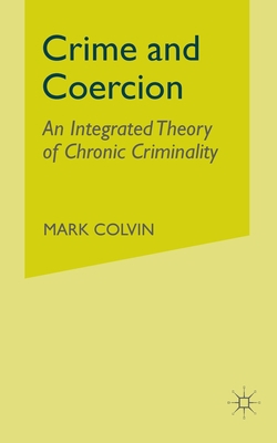 Crime and Coercion: An Integrated Theory of Chr... 1349426431 Book Cover