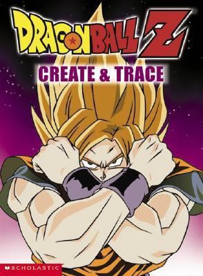 Create & Trace (Dragonball Z) 0439385482 Book Cover