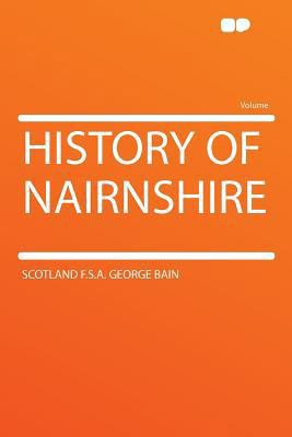 History of Nairnshire 1290103178 Book Cover