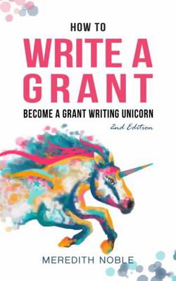 How to Write a Grant: Become a Grant Writing Un... 1733395768 Book Cover