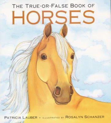 True-Or-False Book of Horses 0688169201 Book Cover