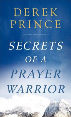 Secrets of a Prayer Warrior 0800729641 Book Cover