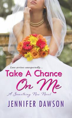 Take a Chance on Me: A Something New Novel 1420134256 Book Cover