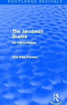 Jacobean Drama (Routledge Revivals): An Interpr... 0415537770 Book Cover