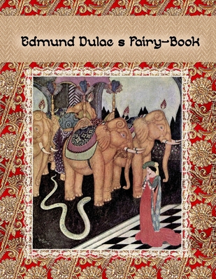 Edmund Dulac's Fairy Book: Fairy Tales of the A... B087SJTTVP Book Cover