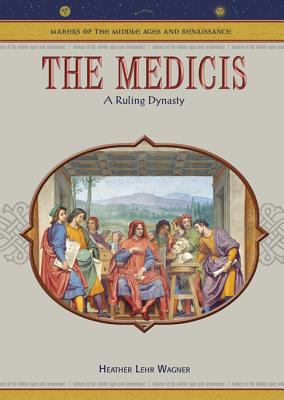 The Medicis: A Ruling Dynasty 0791086305 Book Cover