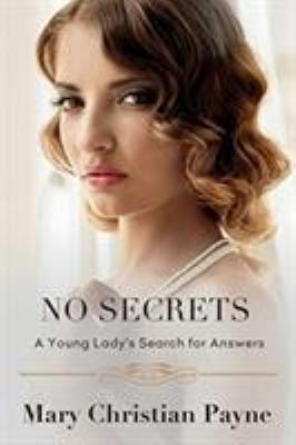 No Secrets: A Young Lady's Search for Answers 1631610155 Book Cover