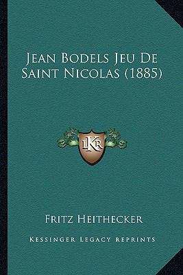 Jean Bodels Jeu De Saint Nicolas (1885) [German] 1168023882 Book Cover