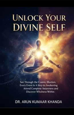 Unlock Your Divine Self: See Through the Cosmic... B0FT545KZ8 Book Cover