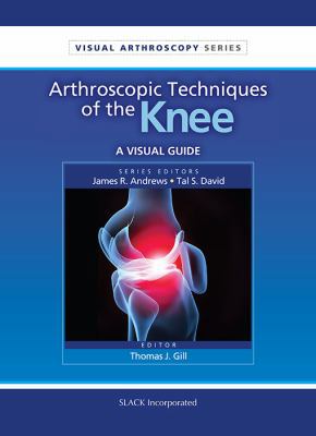 Arthroscopic Techniques of the Knee: A Visual G... 1556428588 Book Cover