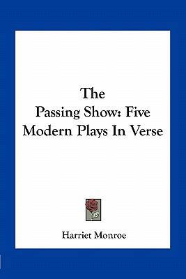 The Passing Show: Five Modern Plays In Verse 1163708585 Book Cover