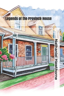 Legends of the Province House B0851LH8FY Book Cover