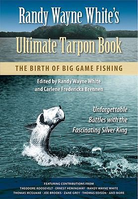 Randy Wayne White's Ultimate Tarpon Book: The B... 0813035120 Book Cover