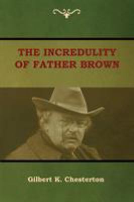 The Incredulity of Father Brown 1644390507 Book Cover