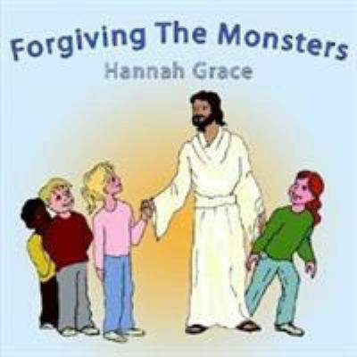 Forgiving The Monsters 1425924999 Book Cover
