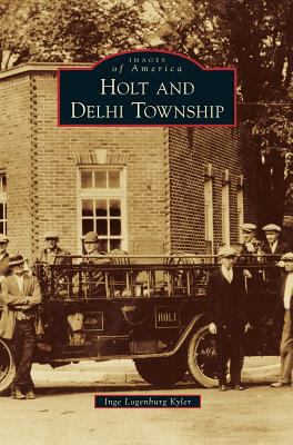 Holt and Delhi Township 1531667910 Book Cover