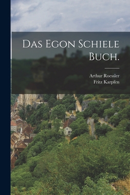 Das Egon Schiele Buch. [German] 101643720X Book Cover