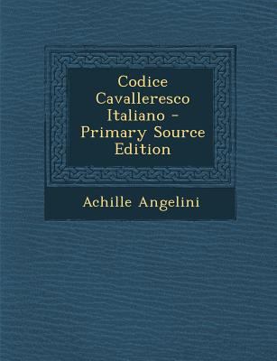 Codice Cavalleresco Italiano [Italian] 1287564844 Book Cover