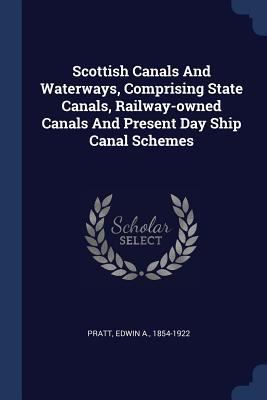 Scottish Canals And Waterways, Comprising State... 1377115526 Book Cover