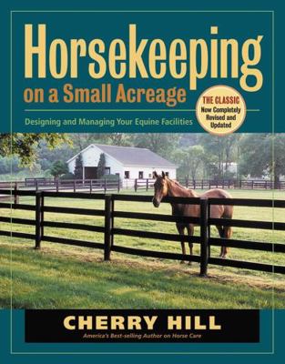 Horsekeeping on a Small Acreage: Designing and ... B0071UFCLO Book Cover