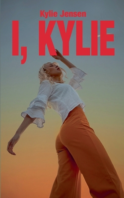 I, Kylie B0F6H1BMMF Book Cover