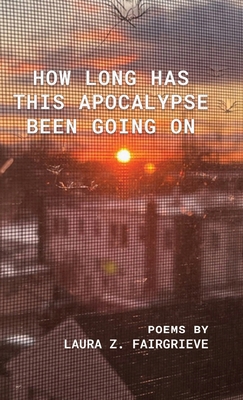 How Long Has This Apocalypse Been Going On B0D1D7WLQR Book Cover