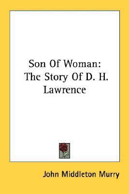 Son Of Woman: The Story Of D. H. Lawrence 143257695X Book Cover