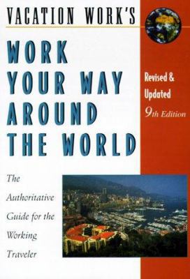 Work Your Way Around the World: The Authoritati... 1854582054 Book Cover