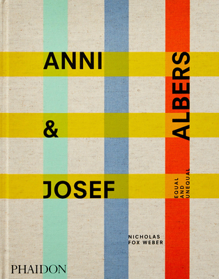 Anni & Josef Albers: Equal and Unequal 1838661425 Book Cover