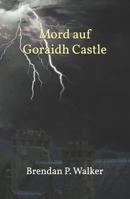 Mord auf Goraidh Castle [German] B0DJBFL4M2 Book Cover