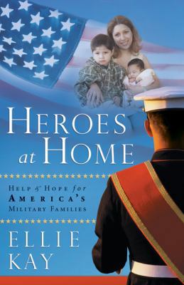Heroes at Home: Help and Hope for America's Mil... 0764205595 Book Cover