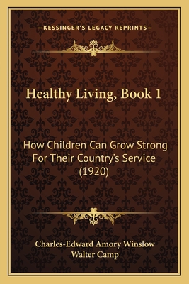 Healthy Living, Book 1: How Children Can Grow S... 116417195X Book Cover