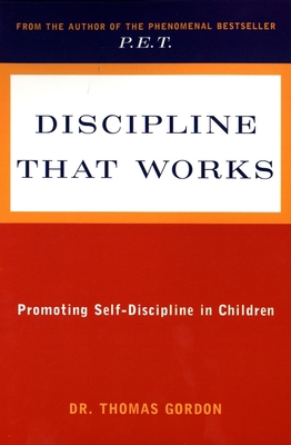 Discipline That Works: Promoting Self-Disciplin... 0452266432 Book Cover