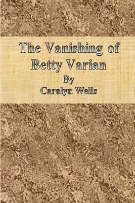 The Vanishing of Betty Varian 1500196150 Book Cover