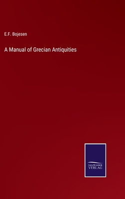 A Manual of Grecian Antiquities 3375041934 Book Cover