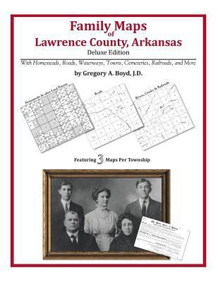 Family Maps of Lawrence County, Arkansas 1420313924 Book Cover