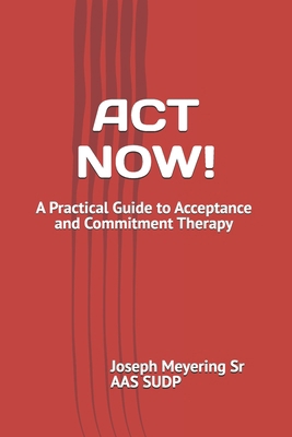 ACT Now!: A Practical Guide to Acceptance and C... B0FJR2C18V Book Cover