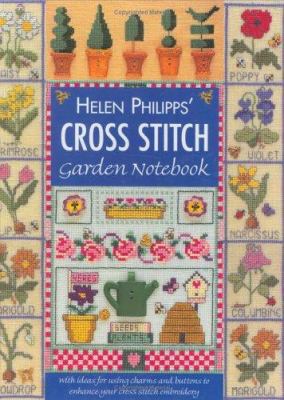 Helen Philipps' Cross Stitch Garden Notebook: W... 0715310135 Book Cover