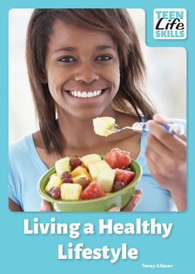 Living a Healthy Lifestyle 1682827453 Book Cover