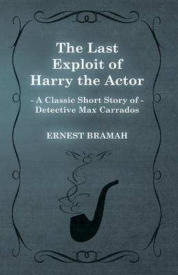 The Last Exploit of Harry the Actor (A Classic ... 1473304873 Book Cover