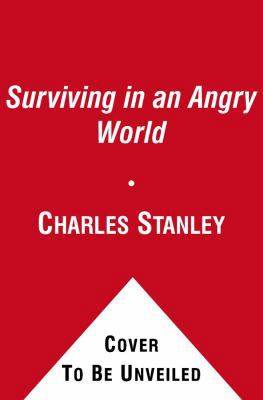 Surviving in an Angry World: Finding Your Way t... 1442336315 Book Cover