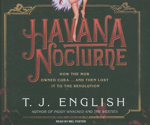 Havana Nocturne: How the Mob Owned Cuba...and T... 1400107695 Book Cover