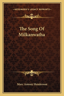 The Song Of Milkanwatha 1163762555 Book Cover