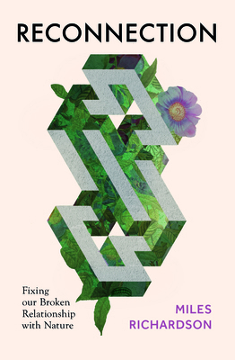 Reconnection: Fixing our Broken Relationship wi... 1784273503 Book Cover