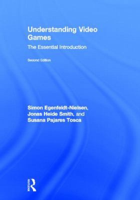 Understanding Video Games: The Essential Introd... 0415896967 Book Cover