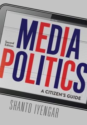 Media Politics: A Citizen's Guide 0393935574 Book Cover