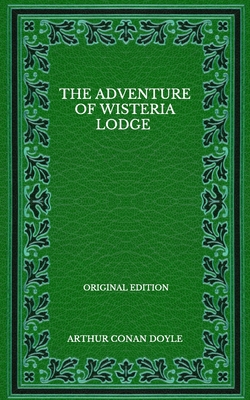 The Adventure Of Wisteria Lodge - Original Edition B08PJPQVYH Book Cover